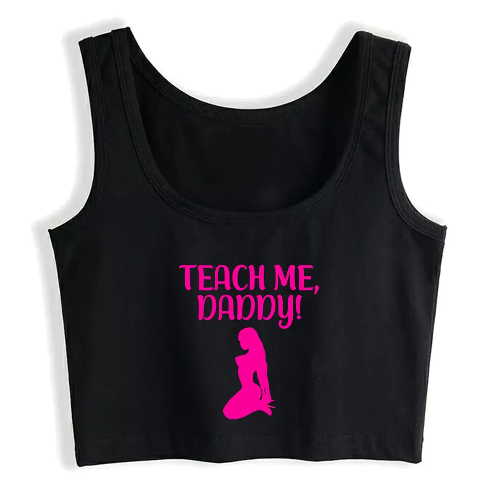 Teach Me Daddy Graphic Cotton Sexy Fit Crop Top Kink DDLG Little Girl Fetish Tank Tops Sugar Baby Fun Flirting Naughty Camisole