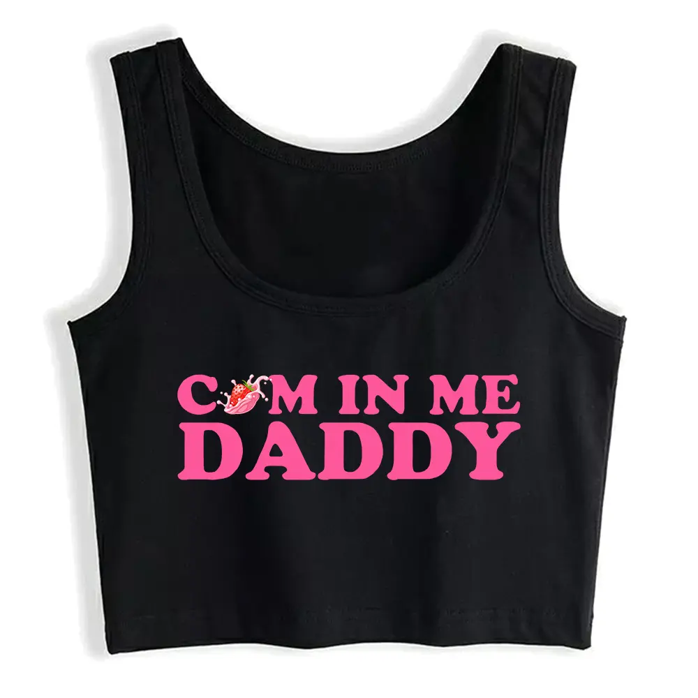 In Me Daddy Design Sexy Slim Fit Crop Top Hotwife Humor Fun Flirty Harajuku Print Tank Tops Sugar Baby Hot Naughty Camisole