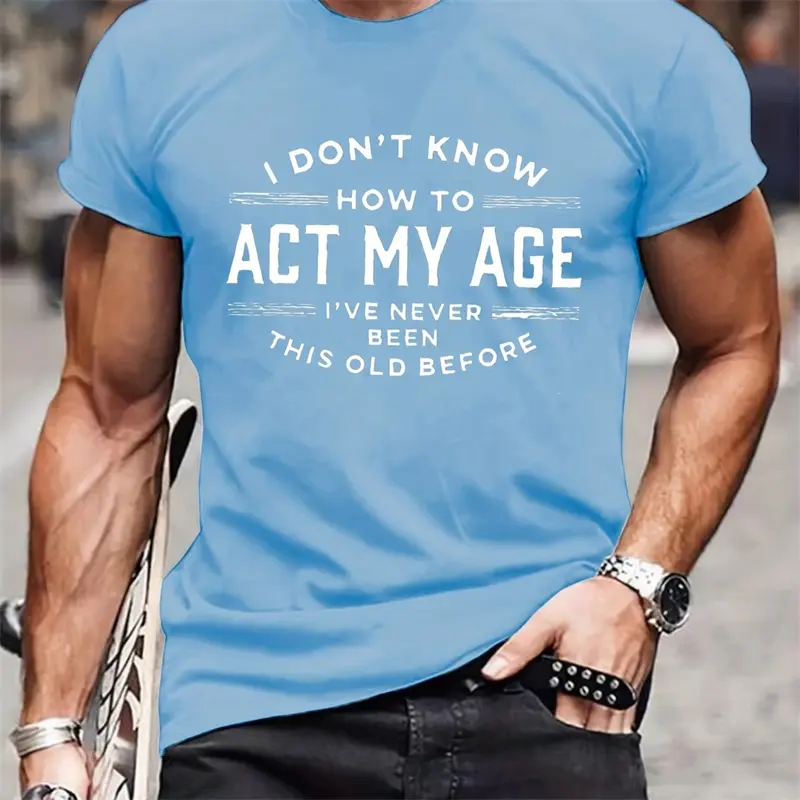 Act My Age Letter T Shirts For Men Simple Fashion Summer 3D Printed Short Sleeve T-shirts Trend Streetwear Oversized Tees Tops