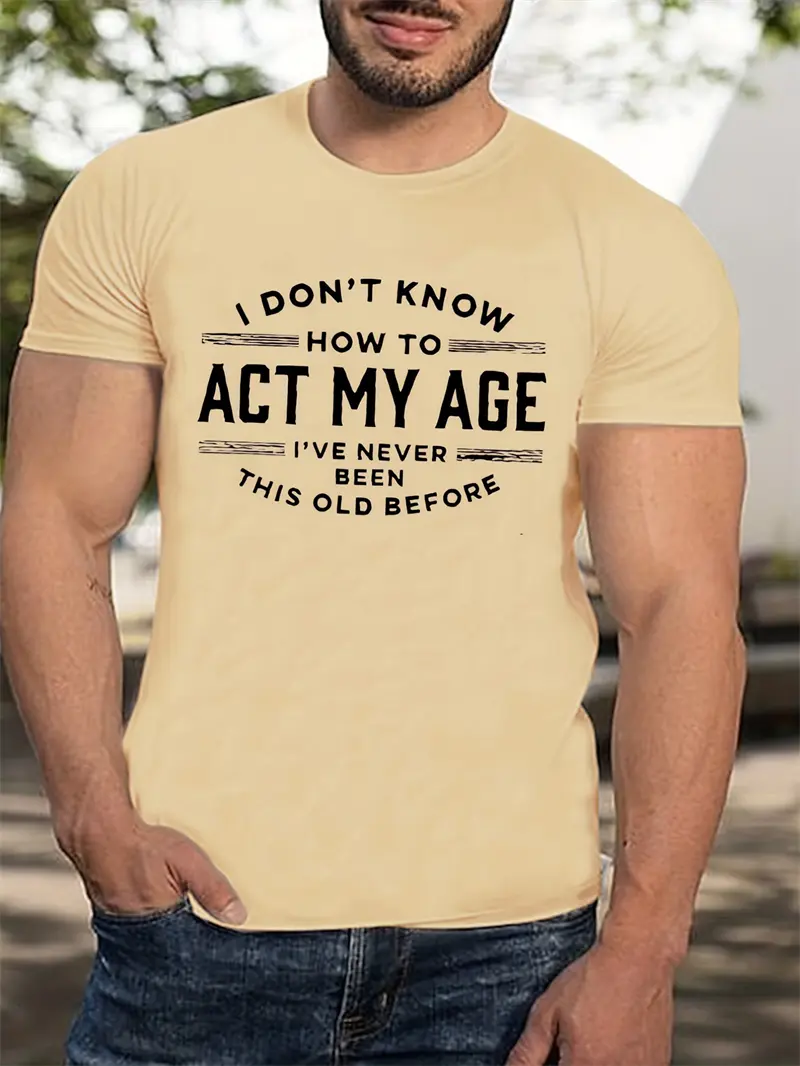 Act My Age Letter T Shirts For Men Simple Fashion Summer 3D Printed Short Sleeve T-shirts Trend Streetwear Oversized Tees Tops
