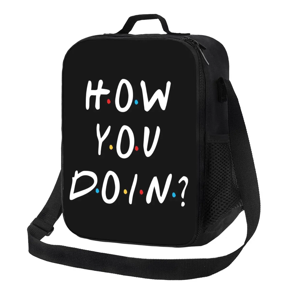 Custom Friends Tv Show How You Doin Thermal Insulated Lunch Bag Women Lunch Container for Work School Travel Bento Food Box
