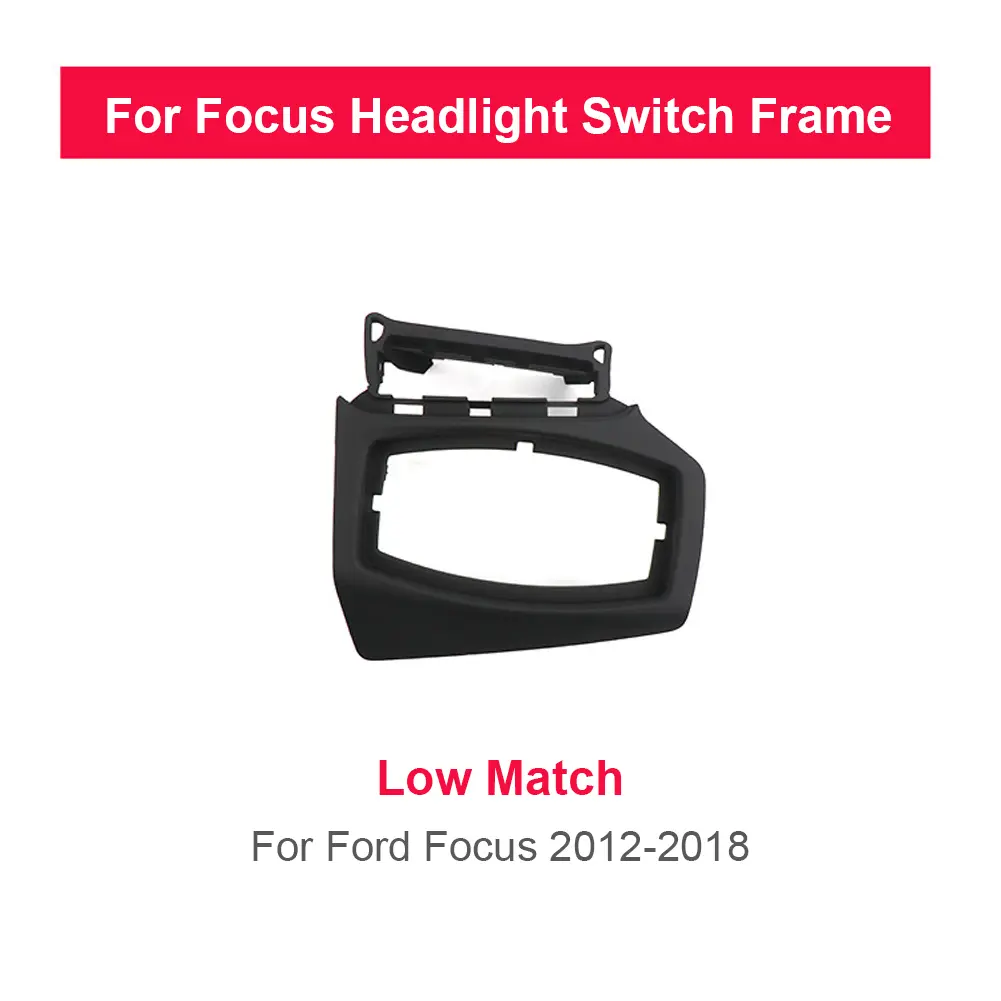 Dashboard Headlight Switch Button Frame Cover Trim Low&High Level Configuration for Ford Focus 15-18 Interior Accessories