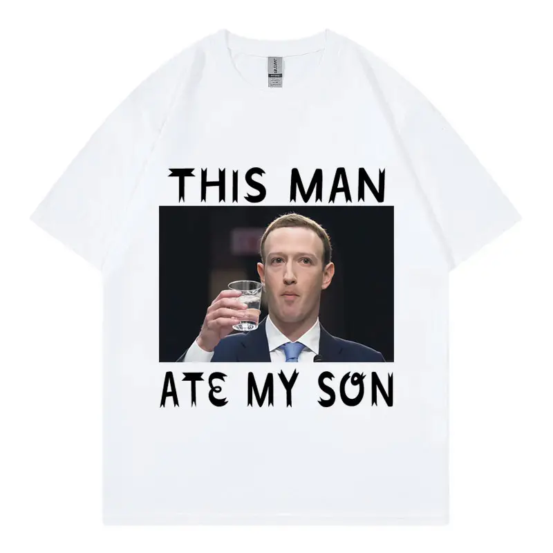 This Man Ate My Son Funny Meme Graphic T Shirts High Quality Fashion Oversized T-shirt Unisex Casual Loose Short Sleeve T-shirts