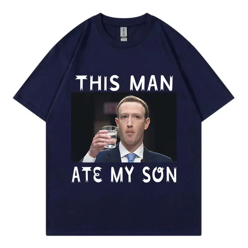 This Man Ate My Son Funny Meme Graphic T Shirts High Quality Fashion Oversized T-shirt Unisex Casual Loose Short Sleeve T-shirts