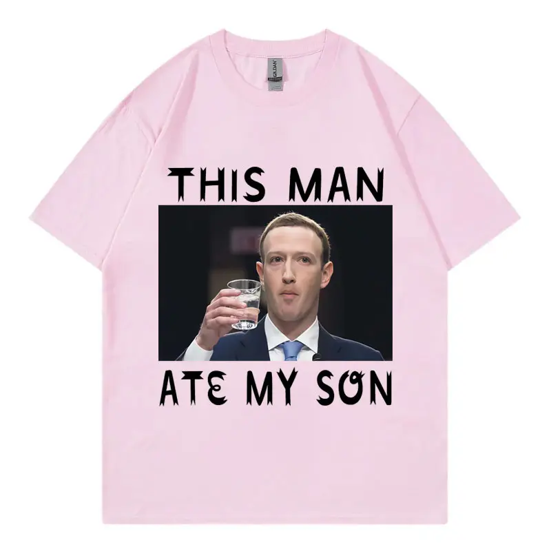 This Man Ate My Son Funny Meme Graphic T Shirts High Quality Fashion Oversized T-shirt Unisex Casual Loose Short Sleeve T-shirts