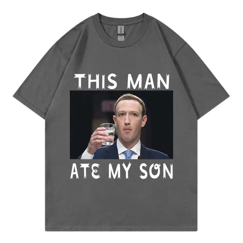 This Man Ate My Son Funny Meme Graphic T Shirts High Quality Fashion Oversized T-shirt Unisex Casual Loose Short Sleeve T-shirts