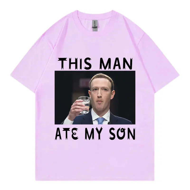 This Man Ate My Son Funny Meme Graphic T Shirts High Quality Fashion Oversized T-shirt Unisex Casual Loose Short Sleeve T-shirts