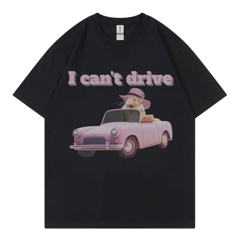I Can't Drive Funny Hamster Meme Graphic T Shirts Fashion Vintage Short Sleeve T-shirts Unisex Casual Loose Short Sleeve T-shirt