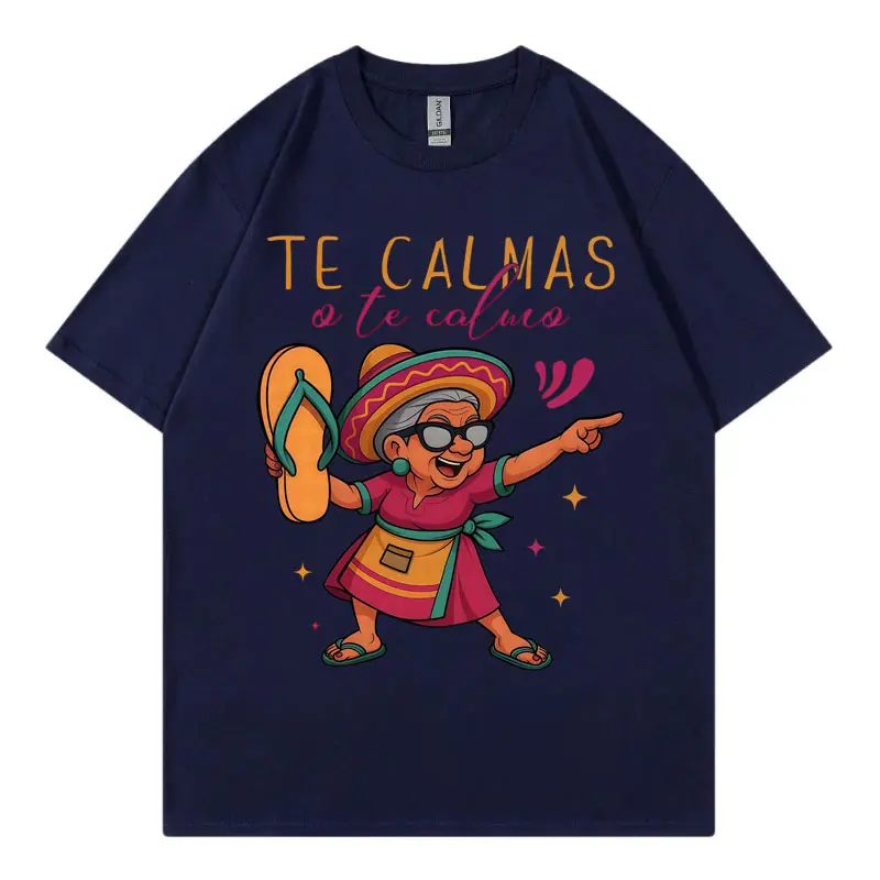 Te Calmas O Te Calmo T-shirt Funny Cinco De Mavo Mexican Grandma Graphic T Shirts Men Women Clothing Y2k Fashion Trend T-shirts