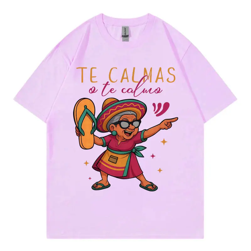 Te Calmas O Te Calmo T-shirt Funny Cinco De Mavo Mexican Grandma Graphic T Shirts Men Women Clothing Y2k Fashion Trend T-shirts