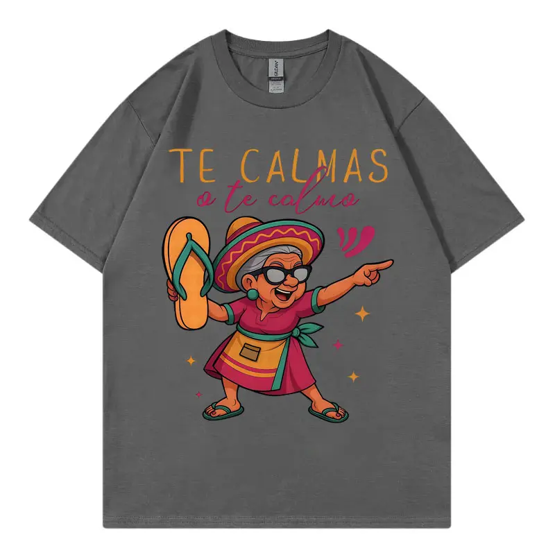 Te Calmas O Te Calmo T-shirt Funny Cinco De Mavo Mexican Grandma Graphic T Shirts Men Women Clothing Y2k Fashion Trend T-shirts