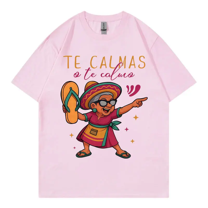 Te Calmas O Te Calmo T-shirt Funny Cinco De Mavo Mexican Grandma Graphic T Shirts Men Women Clothing Y2k Fashion Trend T-shirts