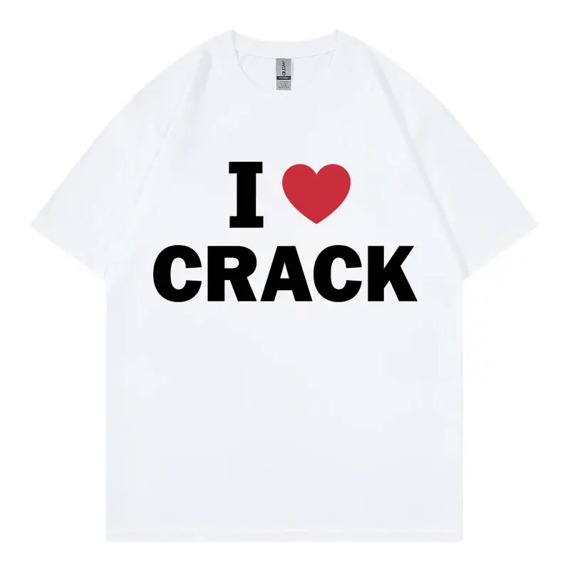I Love Crack Funny Meme T-shirt High Quality Fashion Oversized T Shirts Men Women Casual Cotton Short Sleeve T-shirts Streetwear