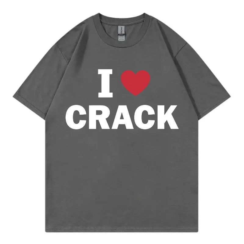 I Love Crack Funny Meme T-shirt High Quality Fashion Oversized T Shirts Men Women Casual Cotton Short Sleeve T-shirts Streetwear
