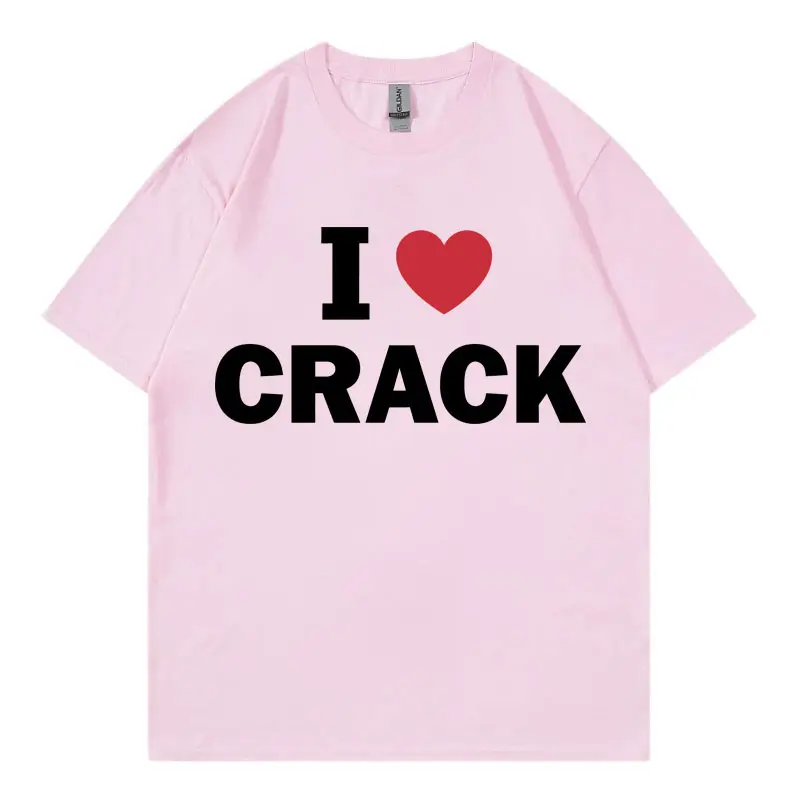 I Love Crack Funny Meme T-shirt High Quality Fashion Oversized T Shirts Men Women Casual Cotton Short Sleeve T-shirts Streetwear