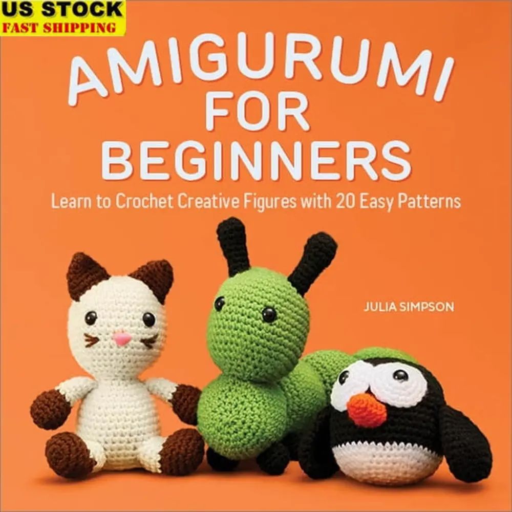 Amigurumi Crochet Book Beginners 20 Easy Patterns Adorable Stuffed Toys Step by Step Guide Creative Figures Crafting